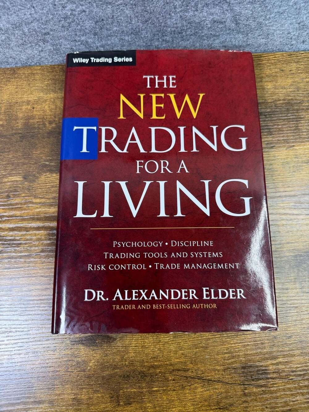 The New Trading for a Living: Psychology, Discipline, by Dr. Alexander Elder